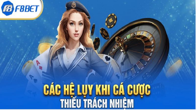 Hệ lụy của việc chơi vô trách nhiệm cá cược