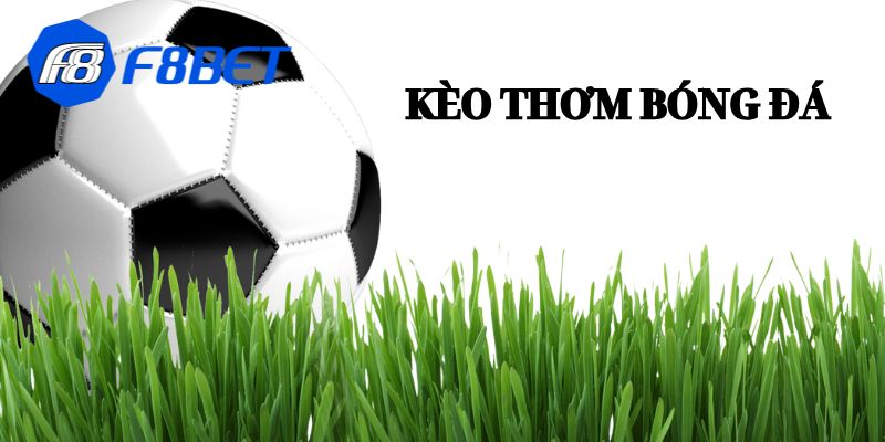 cách nhận diện kèo thơm bóng đá